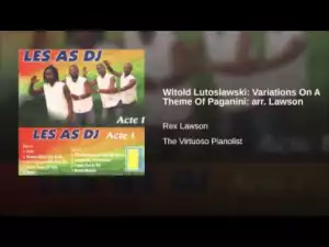 Rex Lawson - Witold Lutoslawski: Variations On A Theme Of Paganini